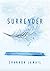 Surrender; A Journey Toward...