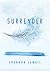 Surrender; A Journey Towards A Fulfilled Life