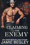 Claiming the Enemy by Jamie Begley