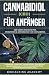 Cannabidiol (CBD) für Anfän...