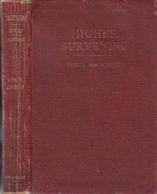 The Principles and Practice of Surveying, Vol. 2: Higher Surveying