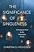 The Significance of Singlen...