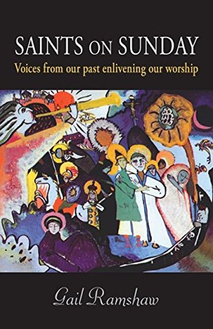 Saints on Sunday: Voices from Our Past Enlivening Our Worship (Kindle Edition)
