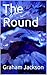 The Round