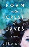 Foam On The Crest Of Waves by Silke Stein