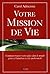 Votre mission de vie by Carol Adrienne