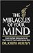The Miracles Of Your Mind by Joseph Murphy The Miracles Of Your Mind by Joseph Murphy