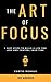 The Art of Focus: 3 Easy St...