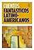 Cuentos Fantásticos Latinoamericanos