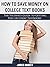 How to Save Money on Colleg...
