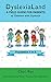 DyslexiaLand: A Field Guide...