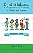 DyslexiaLand: A Field Guide for Parents of Children with Dyslexia