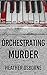 Orchestrating Murder