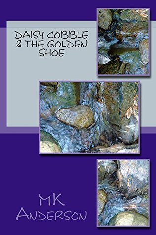Daisy Cobble & The Golden Shoe (Kindle Edition)