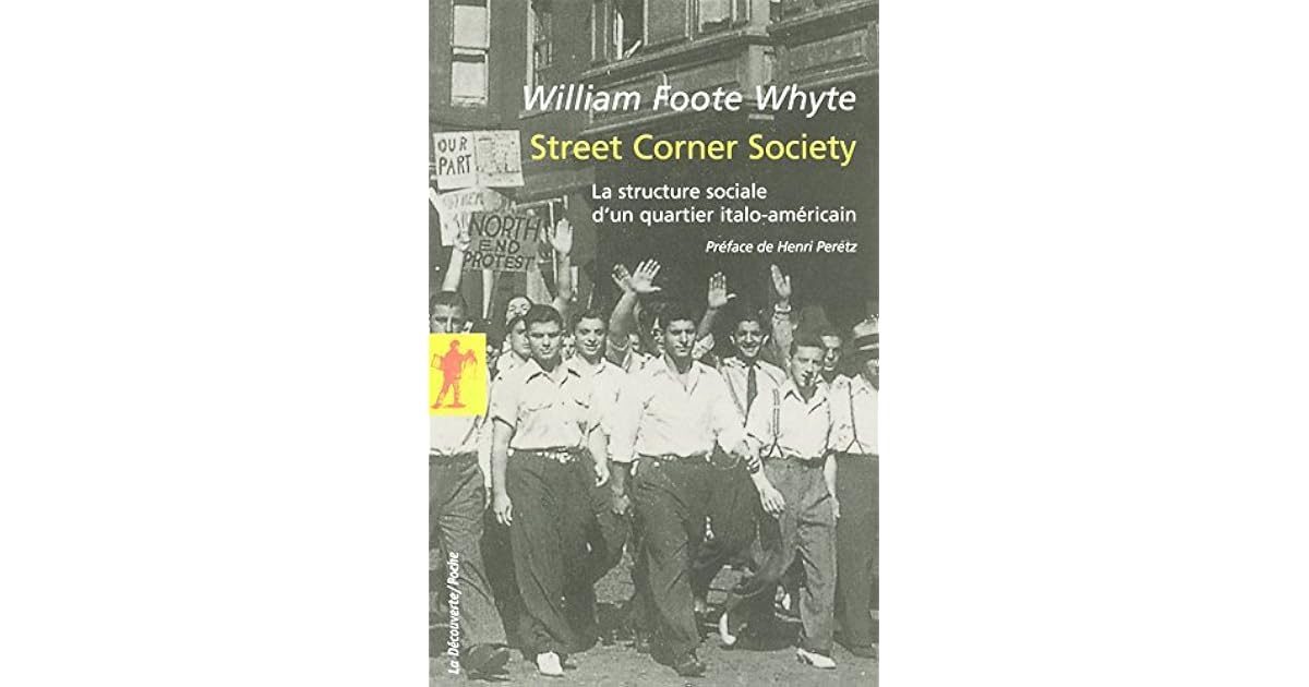 Street Corner Society: La structure sociale d'un quartier italo