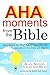 AHA moments from the Bible:...