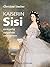 Kaiserin Sisi: einzigartig - vielgeliebt - unvergessen