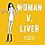 Woman V. Liver