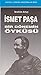 İsmet Paşa Bir Dönemin Öyküsü