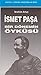 İsmet Paşa Bir Dönemin Öyküsü by İbrahim Artuç