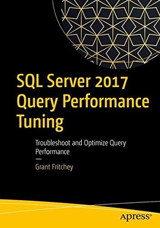 pdf download SQL Server 2017 Query Performance Tuning: Troubleshoot and Optimize Query Performance