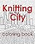Knitting in the City Coloring Book
