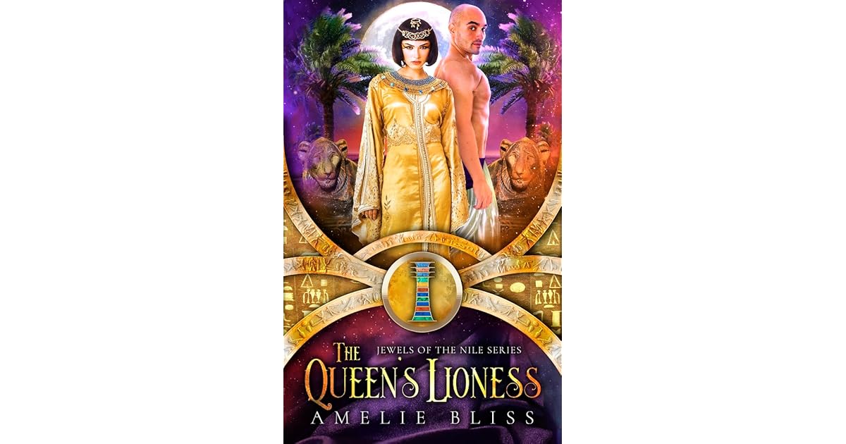 The Queen S Lioness Jewels Of The Nile Book 2 By Amelie Bliss
