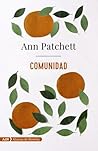 Comunidad by Ann Patchett Comunidad by Ann Patchett