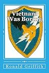 Vietnam Was Boring