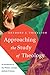 Approaching the Study of Theology: An Introduction to Key Thinkers, Concepts, Methods & Debates