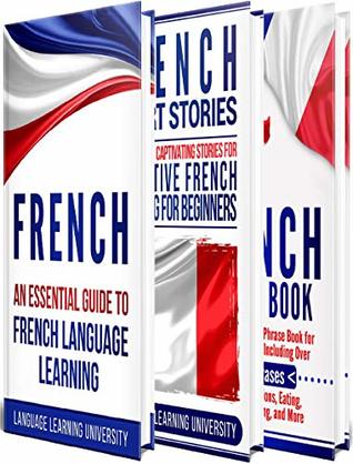 French: Learn French For Beginners Including French Grammar, French Short Stories and 1000+ French Phrases (French Edition)