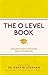 The O Level Book: Genuine E...