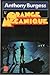 L'Orange Mecanique by Anthony Burgess