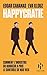 Happycratie - Comment l'industrie du bonheur a pris le contrôle de nos vies (French Edition)