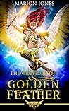 The order of the Golden Feather: The Golden Feather Saga