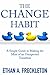 The Change Habit: A Simple Guide to Making the Most of an Unexpected Transition