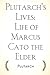 Plutarch’s Lives: Life of Marcus Cato the Elder