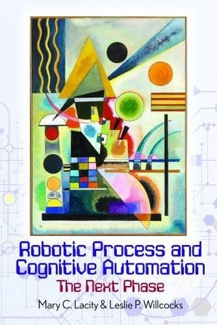 Robotic Process and Cognitive Automation: The Next Phase (Hardcover)