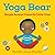 Yoga Bear: Simple Poses for...