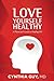 Love Yourself Healthy by Cynthia Guy