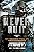 Never Quit: How I Became a Special Ops Pararescue Jumper