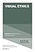 Visual Ethics (Research in Ethical Issues in Organizations Book 19)