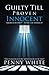 Guilty Till Proven Innocent by Penny White