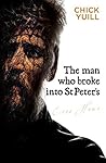 The Man Who Broke Into St Peter's The Man Who Broke Into St Peter's