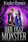 Her Ugly Monster by Kaylee Rymer