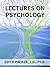Lectures on Psychology: A G...