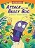 Attack of the Bully Bug