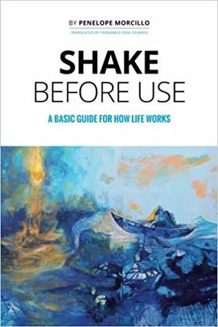Capa do Livro Shake Before Use: A Basic Guide for How Life Works