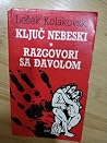 Ključ nebeski; Razgovori sa đavolom Ključ nebeski; Razgovori sa đavolom
