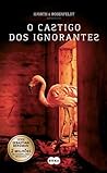 O Castigo dos Ign...